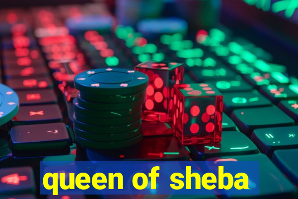 queen of sheba