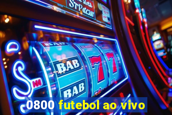 0800 futebol ao vivo