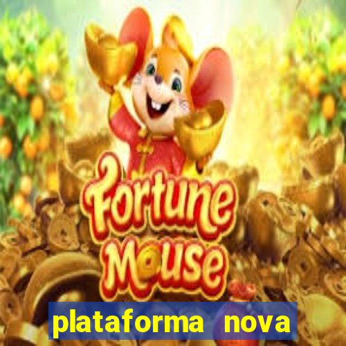 plataforma nova pagando bem