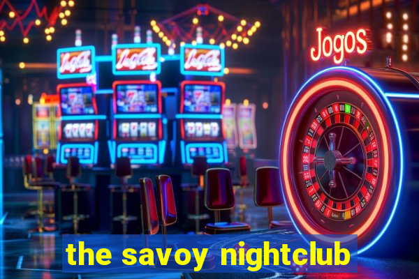 the savoy nightclub