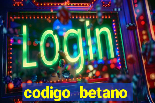 codigo betano rodadas gratis