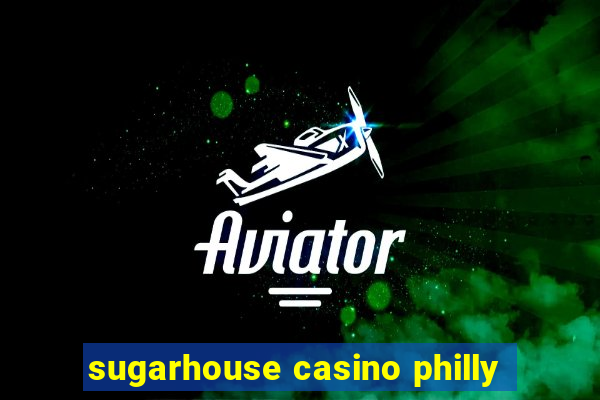 sugarhouse casino philly