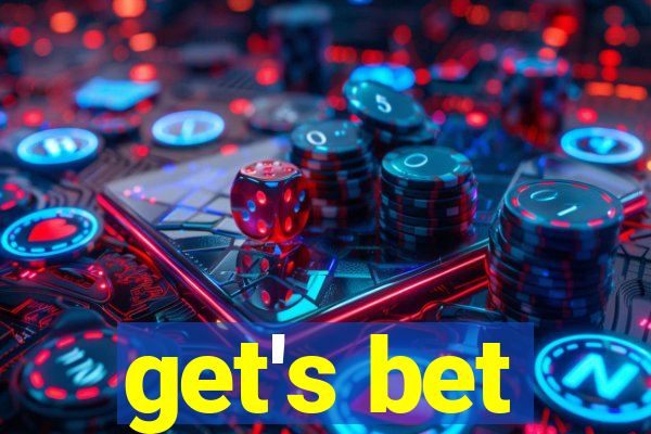 get's bet