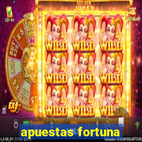 apuestas fortuna