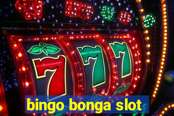 bingo bonga slot