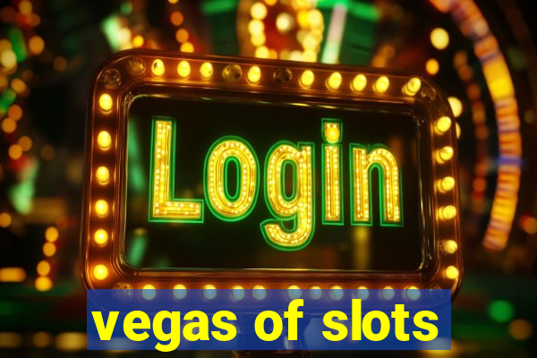 vegas of slots