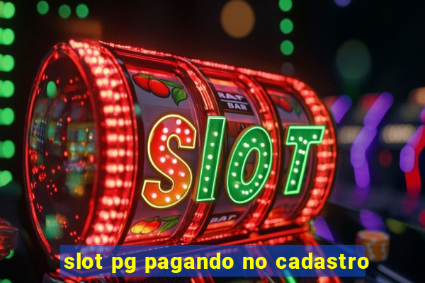 slot pg pagando no cadastro