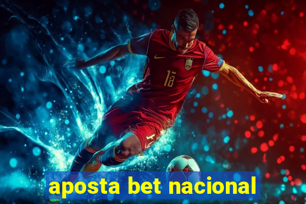 aposta bet nacional