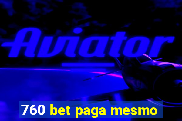 760 bet paga mesmo