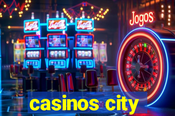 casinos city