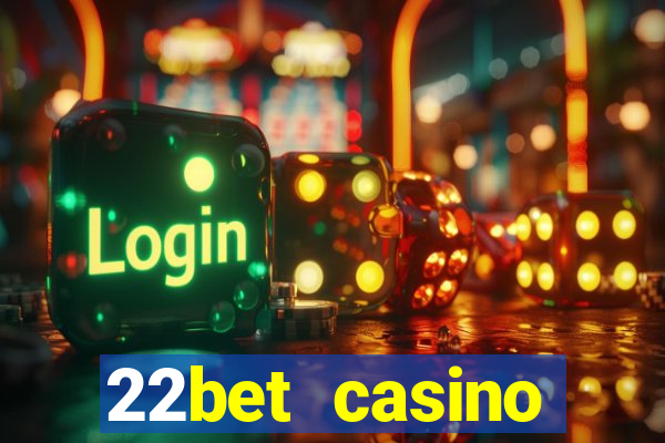 22bet casino minimum deposit