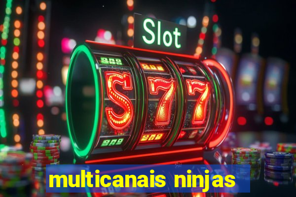 multicanais ninjas