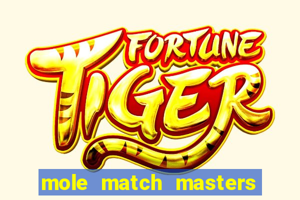 mole match masters ganha dinheiro