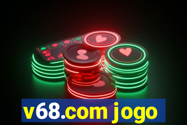 v68.com jogo