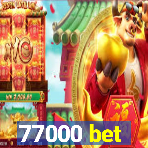 77000 bet