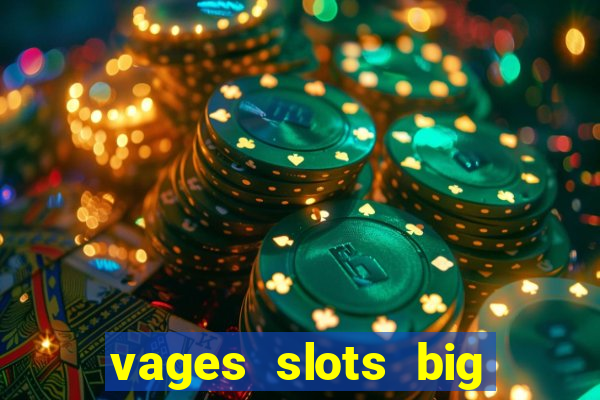 vages slots big win casino