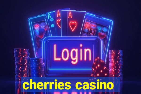 cherries casino