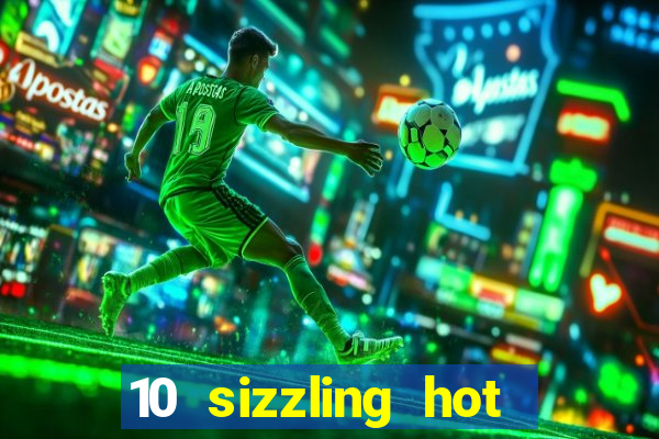 10 sizzling hot deluxe casino