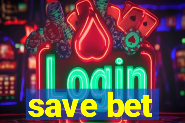 save bet