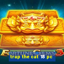 trap the cat 18 pc