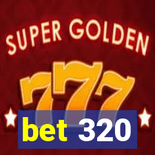 bet 320