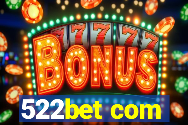 522bet com