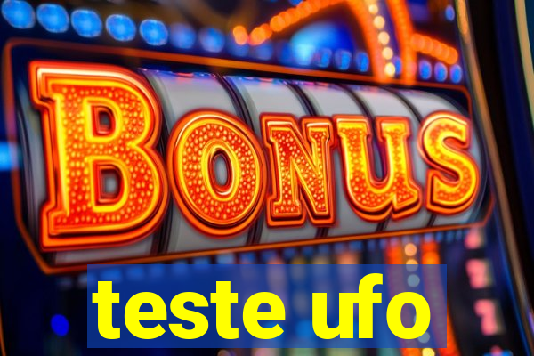 teste ufo