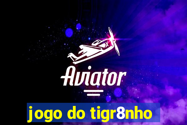 jogo do tigr8nho