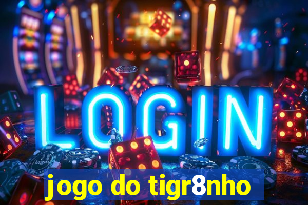 jogo do tigr8nho