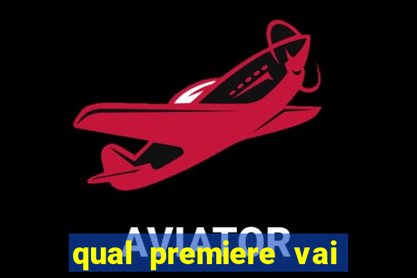 qual premiere vai passar o jogo do inter