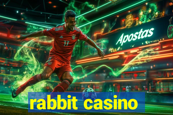 rabbit casino