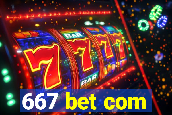 667 bet com