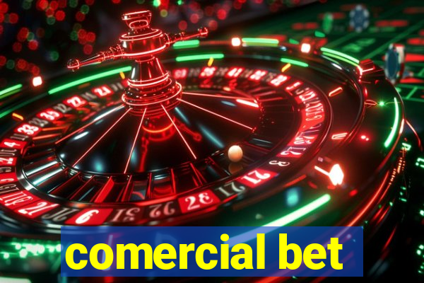 comercial bet