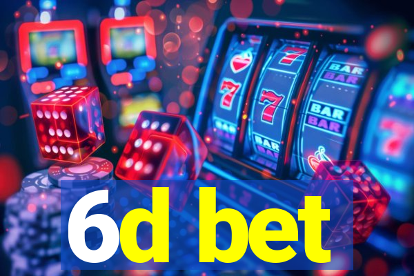 6d bet