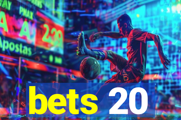 bets 20