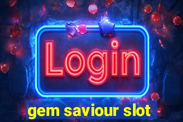 gem saviour slot