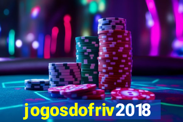 jogosdofriv2018