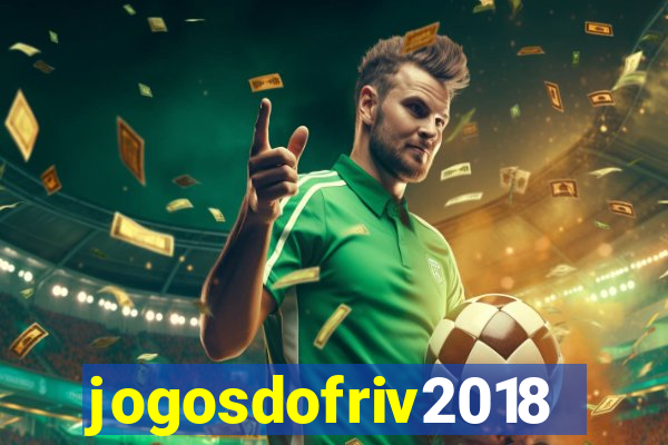 jogosdofriv2018