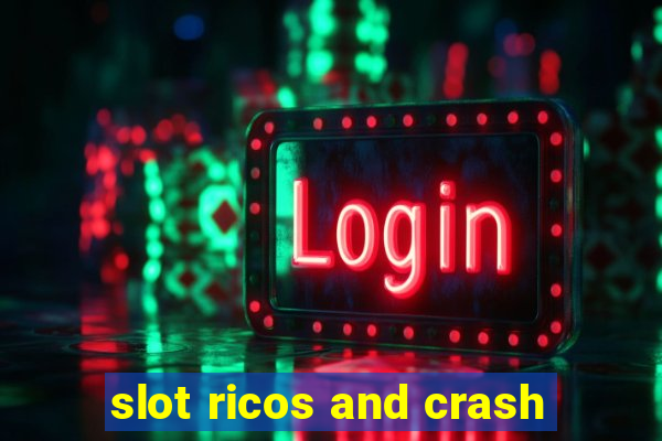 slot ricos and crash