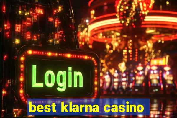 best klarna casino