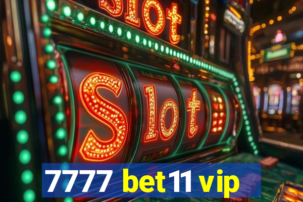 7777 bet11 vip