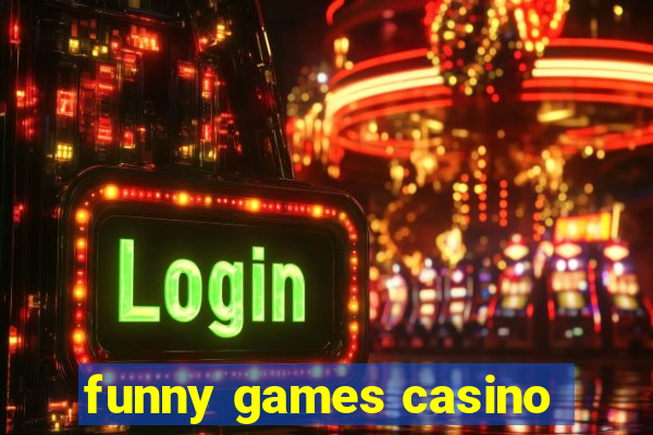 funny games casino