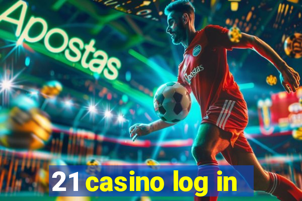 21 casino log in