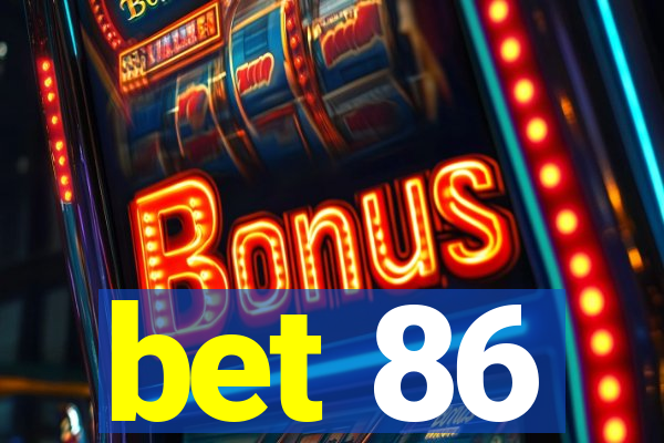 bet 86