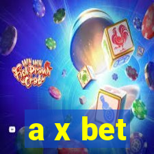 a x bet