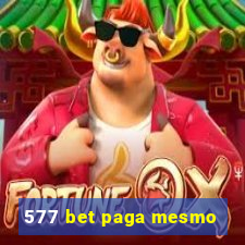 577 bet paga mesmo