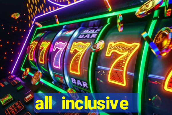 all inclusive resorts casino