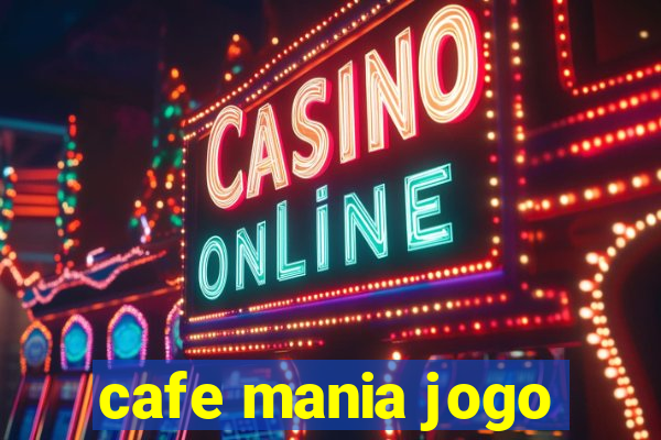 cafe mania jogo