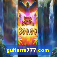 guitarra777 com