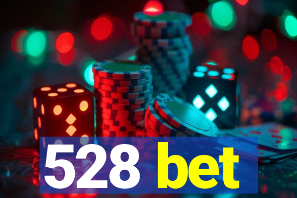 528 bet